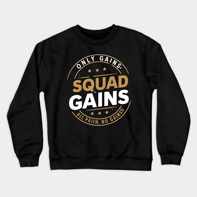 New only gains squad gains all pain no gains Crewneck Sweatshirt by AlishaAycha